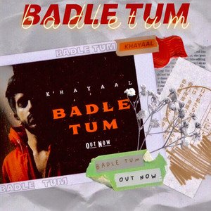 Badle Tum
