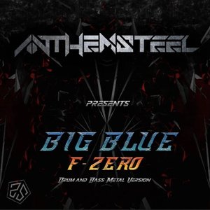 Big Blue (F - Zero) [Drum & Bass Metal Version] - Single