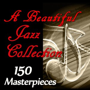 A Beautiful Jazz Collection (150 Masterpieces)