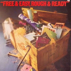 Free & Easy, Rough & Ready