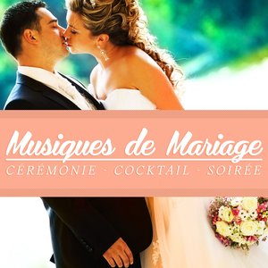 Musiques de mariage (Cérémonie - Cocktail - Soirée)