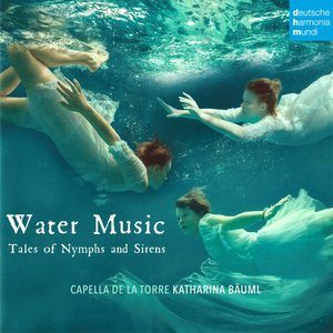 Water Music - Tales of Nymphs and Sirens