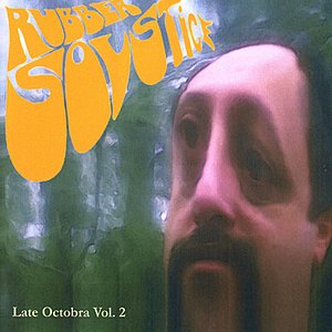 Rubber Solstice (Late Octobra Vol. 2)