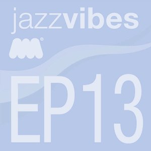 Jazz Vibes EP13