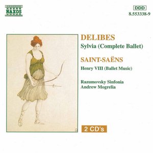 Delibes: Sylvia (Complete Ballet) / Saint-Saens: Henry Viii