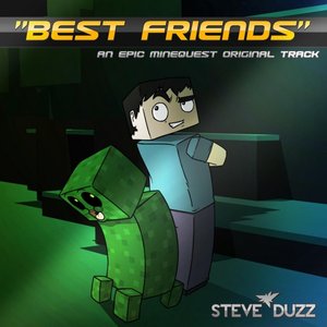 Best Friends (Minecraft Dubstep)