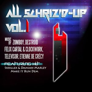“All Schriz'd-Up (Vol. 1) [Remixes]”的封面