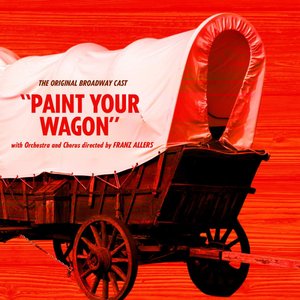 Paint Your Wagon (Original Broadway Cast Recording)