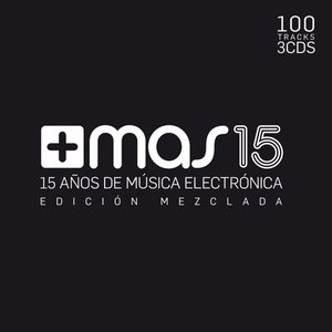 +Mas 15 - 15 Años De Música Electrónica [Edición Mezclada]