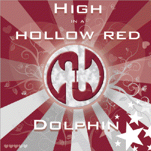 High in a hollow red Dolphin