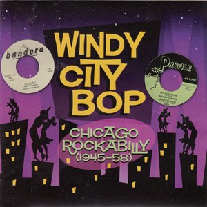 Windy City Bop - Chicago Rockabilly (1945-58)