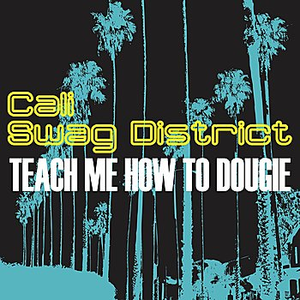 Cali Swag District - 411 - Teach Me How to Dougie Lyrics - Zortam Music