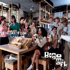 Bongomatik Your Life