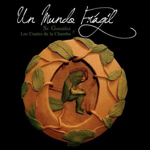 Un Mundo Frágil (feat. Los Cuates de la Chamba)