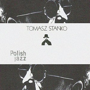 Image for 'The Masters of Polish Jazz - Tomasz Stanko'