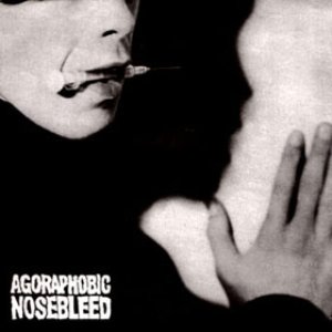 Agoraphobic Nosebleed