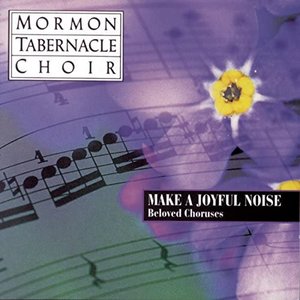 Make a Joyful Noise - Beloved Choruses
