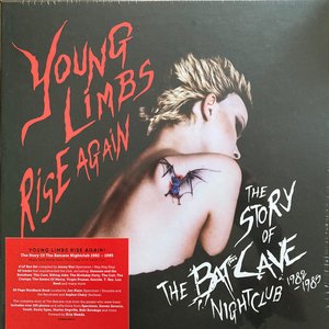 Young Limbs Rise Again (The Story Of The Batcave Nightclub 1982-1985)