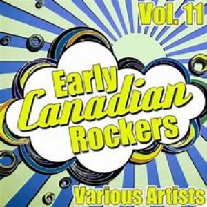 Early Canadian Rockers Vol. 11