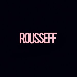 Image for 'ROUSSEFF'