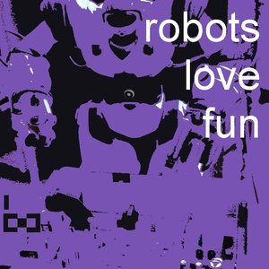 Robots Love Fun