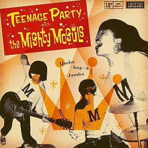 TEENAGE PARTY WITH THE MIGHTY MOGULS