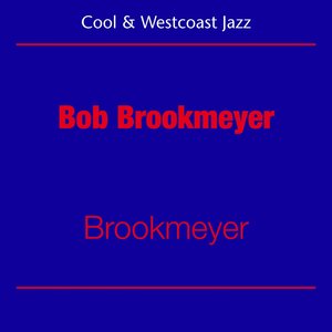 Cool Jazz And Westcoast (Bob Brookmeyer - Brookmeyer)