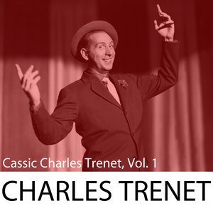 Classic Charles Trenet, Vol. 1