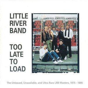 Too Late to Load: The Unissued, Unavailable, and Ultra Rare LRB Masters, 1975-1986 (2010 Version)