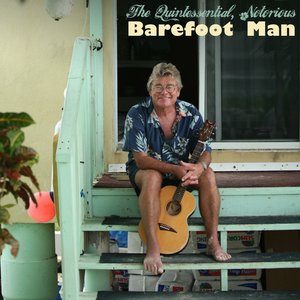 The Quintessential Notorious Barefoot Man