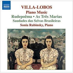 Villa-Lobos, H.: Piano Music, Vol. 6 - Rudepoema / As tres Marias / Saudades das selvas brasileiras