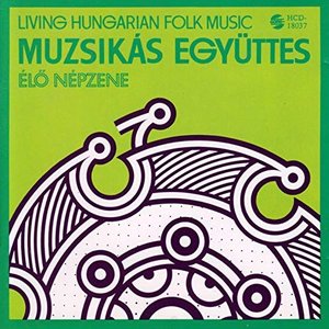 Living Hungarian Folk Music As Performed by Muzsikas