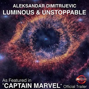 Luminous and Unstoppable (As Featured in "Captain Marvel" Official Trailer)