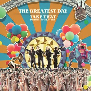 Bild für 'The Greatest Day. Take That Present The Circus Live'