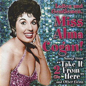 Ladies and Gentlemen, Miss Alma Cogan!