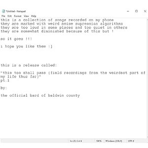 this too shall pass (field recordings from the weirdest part of my life thus far) pt. 1