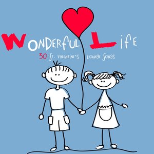 Wonderful Life - 30 St. Valentine´s Lounge Songs