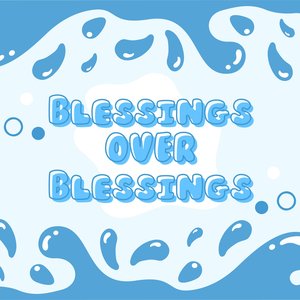 Blessings Over Blessings