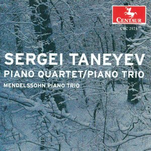 Taneyev, S.I.: Piano Quartet, Op. 20 / Piano Trio, Op. 22