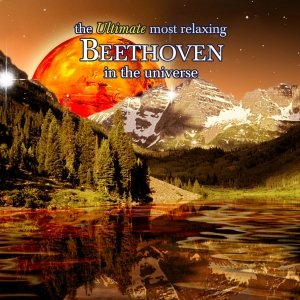 The Ultimate Most Relaxing Beethoven In The Universe