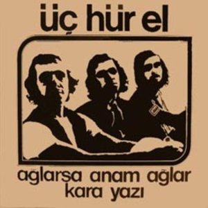 Ağlarsa Anam Ağlar / Kara Yazı