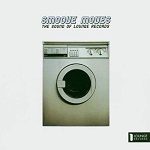 Smoove Moves - The Sound Of Lounge Records