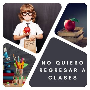 No quiero regresar a clases