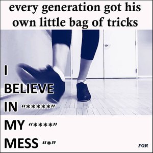 Every Generation Got His Own Little Bag Of Tricks