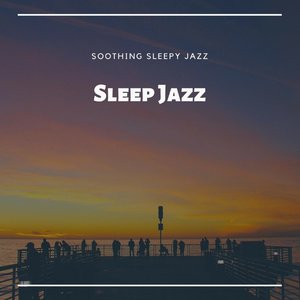 Soothing Sleepy Jazz