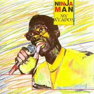 Ninjaman - My Weapon - Zortam Music