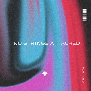 NO STRINGS ATTACHED