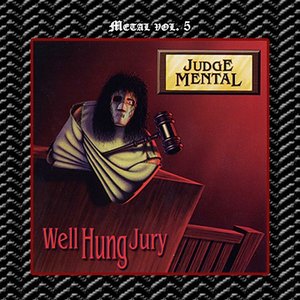 Metal Vol. 5: Judge Mental-Well Hung Jury