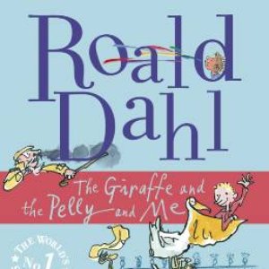 The Giraffe and the Pelly and Me