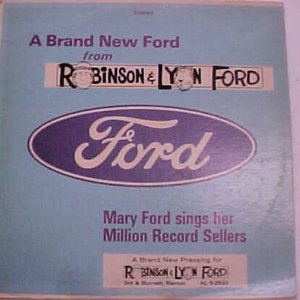 A Brand New Ford From Robinson & Lyon  Ford (Mary Ford Sings Her Million Record Sellers)